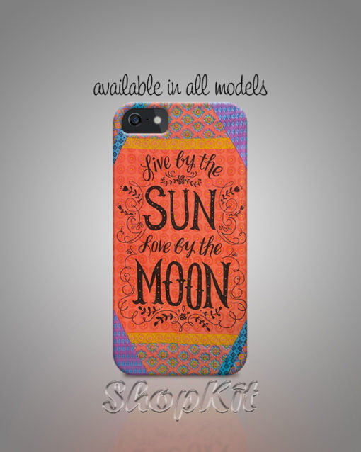 Live by the sun and love by the moon typography on Customize Mobile Cover